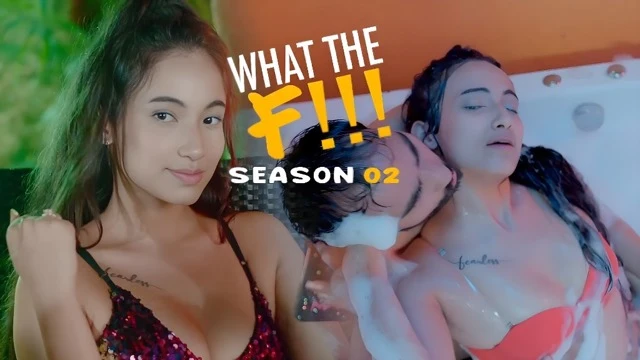 What The F!!!Â S2EP1 Hot Hindi Short Film